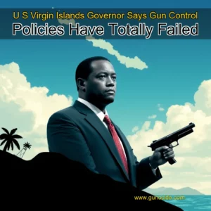 Read more about the article U  S  Virgin Islands Governor Says Gun Control Policies Have Totally Failed
