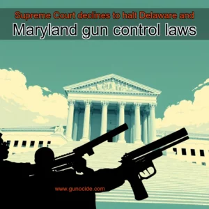 Read more about the article Supreme Court declines to halt Delaware and Maryland gun control laws