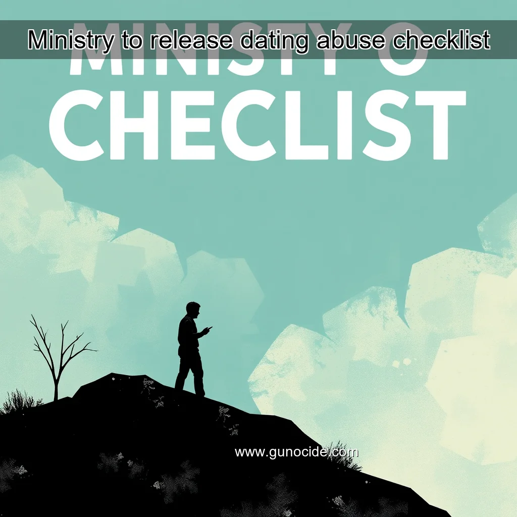You are currently viewing Ministry to release dating abuse checklist