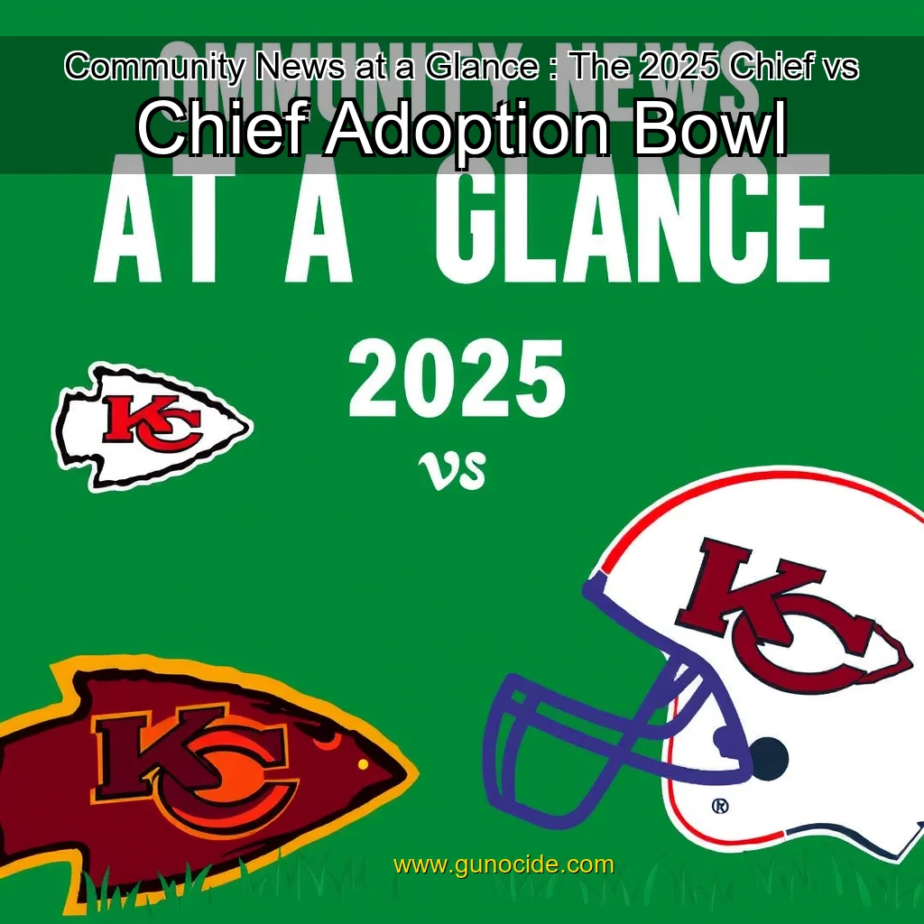Read more about the article Community News at a Glance : The 2025 Chief vs  Chief Adoption Bowl