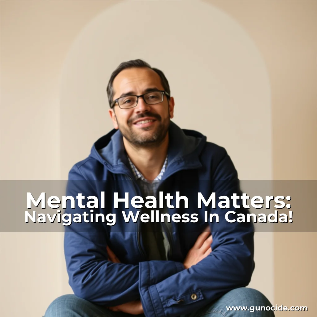 Read more about the article Mental Health Matters: Navigating Wellness In Canada!