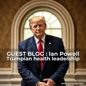 Read more about the article GUEST BLOG : Ian Powell  Trumpian health leadership
