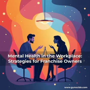 Read more about the article Mental Health in the Workplace: Strategies for Franchise Owners